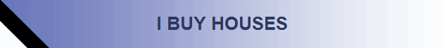 I BUY HOUSES